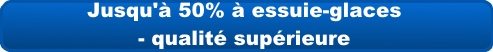 essuie-glaces qualité supérieure