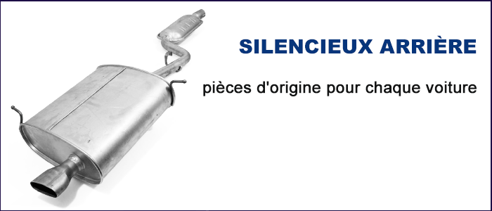 Silencieux arrière - Economisez jusqu'à 35% sur l'achat