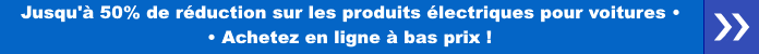 Jusqu'à 50% de réduction sur les produits électriques pour voitures